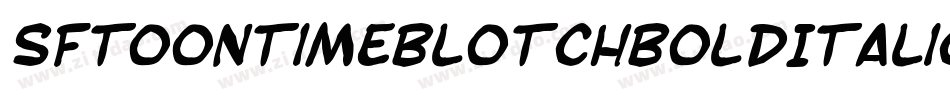SfToontimeBlotchBoldItalic-5aVB字体转换 SfToontimeBlotchBoldItalic-5aVB字体转换