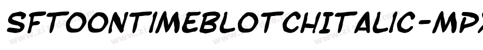 SfToontimeBlotchItalic-Mpxw字体转换 SfToontimeBlotchItalic-Mpxw字体转换