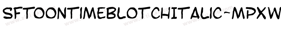 SfToontimeBlotchItalic-Mpxw字体转换 SfToontimeBlotchItalic-Mpxw字体转换