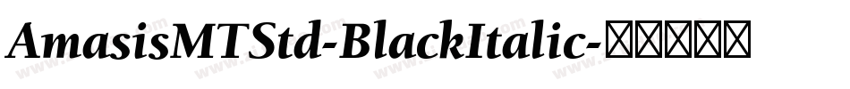 AmasisMTStd-BlackItalic字体转换