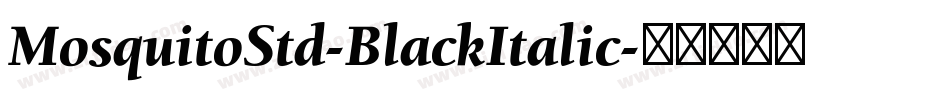 MosquitoStd-BlackItalic字体转换