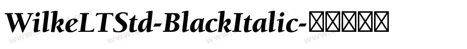 WilkeLTStd-BlackItalic字体转换