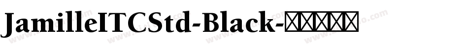 JamilleITCStd-Black字体转换