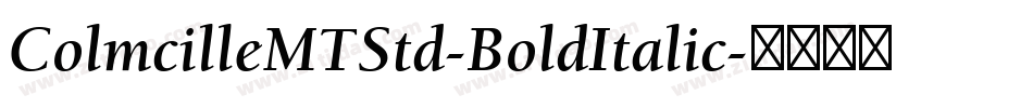 ColmcilleMTStd-BoldItalic字体转换