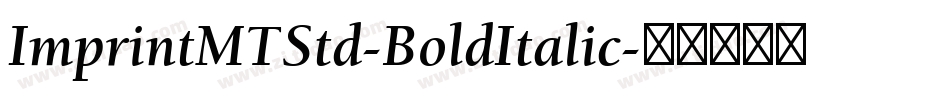 ImprintMTStd-BoldItalic字体转换