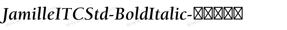 JamilleITCStd-BoldItalic字体转换