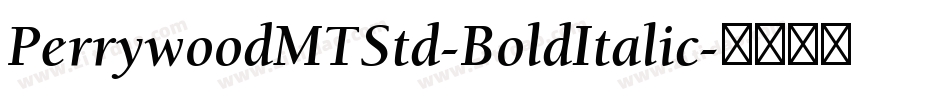 PerrywoodMTStd-BoldItalic字体转换