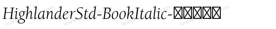 HighlanderStd-BookItalic字体转换