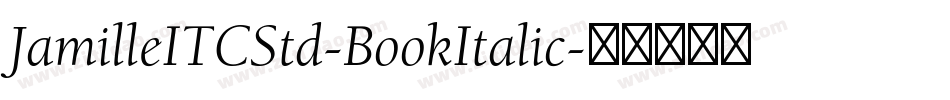 JamilleITCStd-BookItalic字体转换