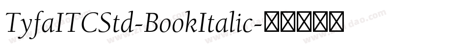 TyfaITCStd-BookItalic字体转换