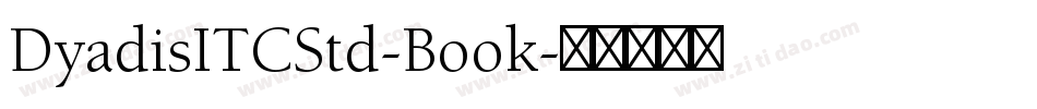 DyadisITCStd-Book字体转换