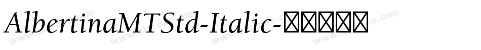 AlbertinaMTStd-Italic字体转换