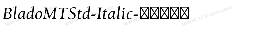 BladoMTStd-Italic字体转换