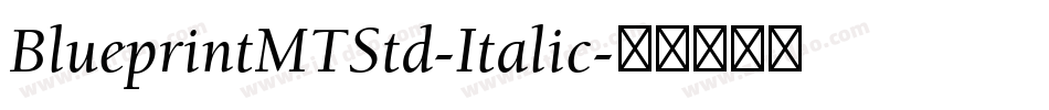 BlueprintMTStd-Italic字体转换