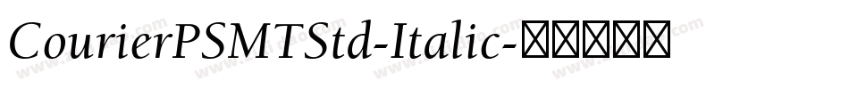 CourierPSMTStd-Italic字体转换