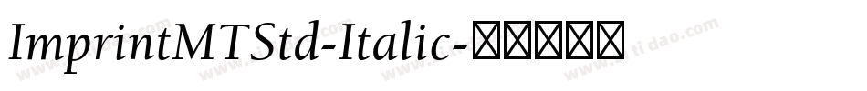 ImprintMTStd-Italic字体转换