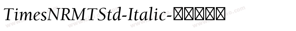 TimesNRMTStd-Italic字体转换