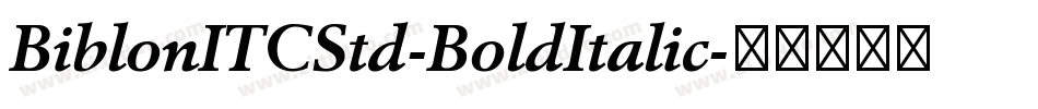 BiblonITCStd-BoldItalic字体转换
