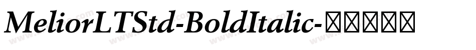 MeliorLTStd-BoldItalic字体转换