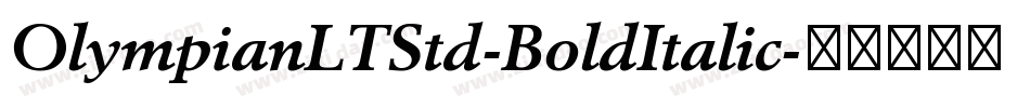 OlympianLTStd-BoldItalic字体转换 OlympianLTStd-BoldItalic字体转换