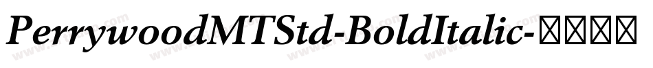 PerrywoodMTStd-BoldItalic字体转换