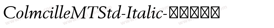 ColmcilleMTStd-Italic字体转换
