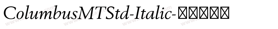 ColumbusMTStd-Italic字体转换