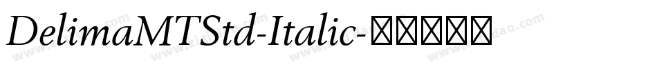 DelimaMTStd-Italic字体转换