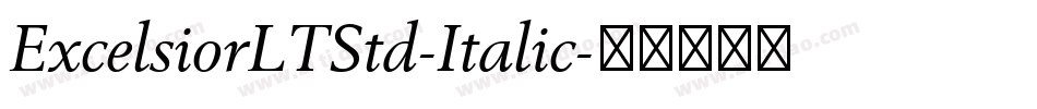ExcelsiorLTStd-Italic字体转换
