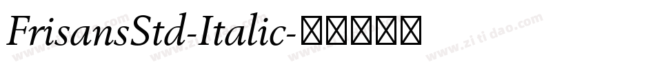 FrisansStd-Italic字体转换