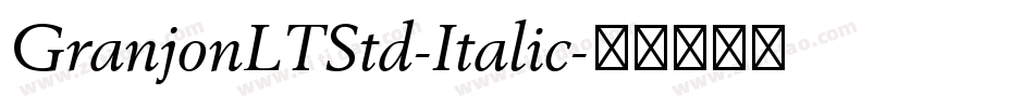 GranjonLTStd-Italic字体转换