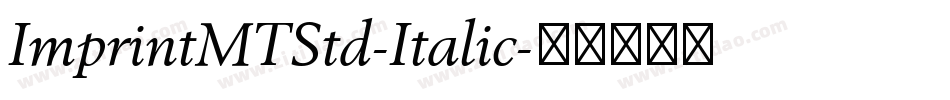 ImprintMTStd-Italic字体转换