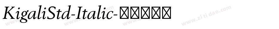KigaliStd-Italic字体转换 KigaliStd-Italic字体转换