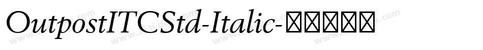 OutpostITCStd-Italic字体转换
