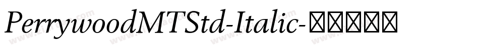 PerrywoodMTStd-Italic字体转换