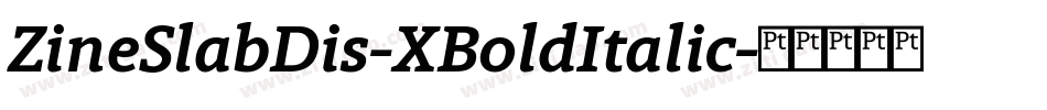 ZineSlabDis-XBoldItalic字体转换