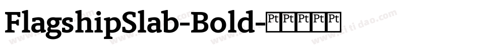 FlagshipSlab-Bold字体转换