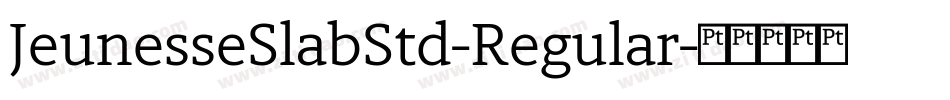 JeunesseSlabStd-Regular字体转换 JeunesseSlabStd-Regular字体转换