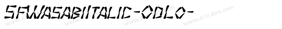 SfWasabiItalic-0dLo字体转换 SfWasabiItalic-0dLo字体转换