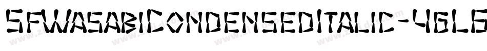 SfWasabiCondensedItalic-4gL6字体转换 SfWasabiCondensedItalic-4gL6字体转换