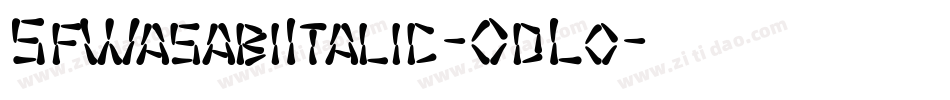 SfWasabiItalic-0dLo字体转换 SfWasabiItalic-0dLo字体转换