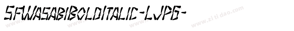 SfWasabiBoldItalic-LJPG字体转换 SfWasabiBoldItalic-LJPG字体转换