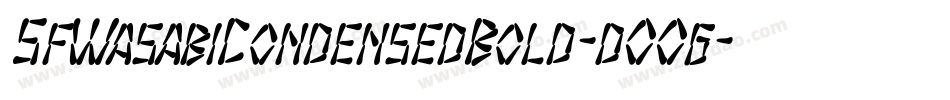 SfWasabiCondensedBold-dO0g字体转换 SfWasabiCondensedBold-dO0g字体转换