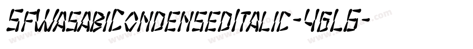 SfWasabiCondensedItalic-4gL6字体转换 SfWasabiCondensedItalic-4gL6字体转换