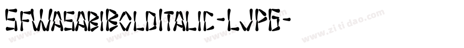 SfWasabiBoldItalic-LJPG字体转换 SfWasabiBoldItalic-LJPG字体转换