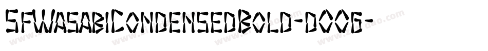 SfWasabiCondensedBold-dO0g字体转换 SfWasabiCondensedBold-dO0g字体转换