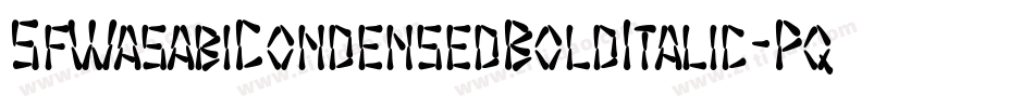 SfWasabiCondensedBoldItalic-PqP2字体转换 SfWasabiCondensedBoldItalic-PqP2字体转换