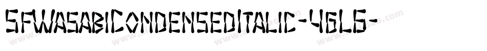 SfWasabiCondensedItalic-4gL6字体转换 SfWasabiCondensedItalic-4gL6字体转换