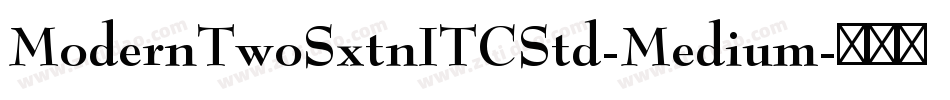 ModernTwoSxtnITCStd-Medium字体转换