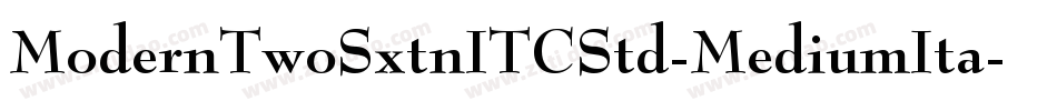 ModernTwoSxtnITCStd-MediumIta字体转换